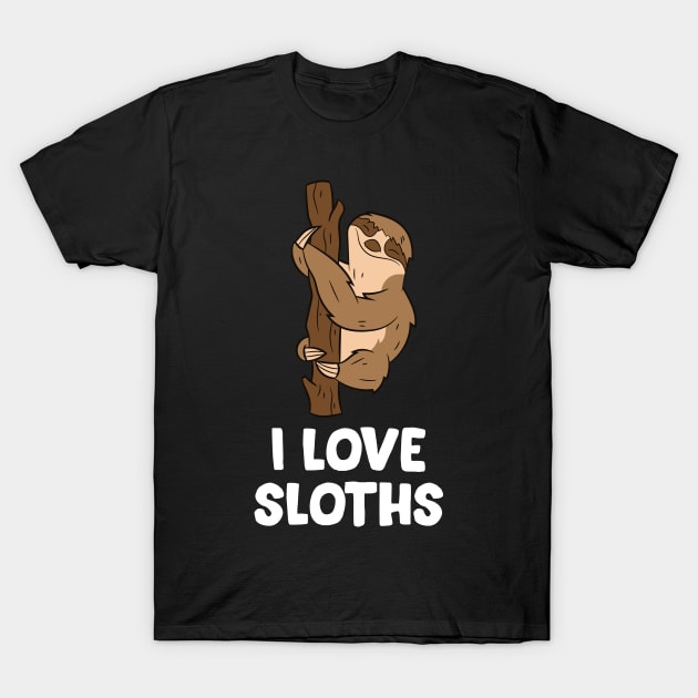 Sloths Lover Gift Animal Sloths I Love Sloths T-Shirt by EQDesigns